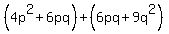 %284p%5E2+%2B+6pq%29+%2B+%286pq+%2B+9q%5E2%29