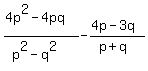 %284p%5E2-4pq%29%2F%28p%5E2-q%5E2%29+-+%284p-3q%29%2F%28p%2Bq%29