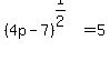 %284p-7%29%5E%281%2F2%29=5