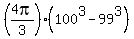 %284pi%2F3%29%2A%28100%5E3+-+99%5E3%29