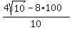 %284sqrt%2810%29-8%2A100%29%2F10