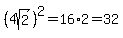 %284sqrt%282%29%29%5E2=16%2A2=32
