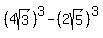 %284sqrt%283%29%29%5E3+-+%282sqrt%285%29%29%5E3