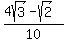 %284sqrt%283%29+-+sqrt%282%29%29%2F10