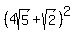 %284sqrt%285%29+%2B+sqrt%282%29%29%5E2