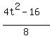 %284t%5E2+-+16%29+%2F+8