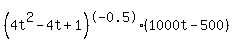 %284t%5E2+-+4t+%2B+1%29%5E-0.5%2A%281000t-500%29