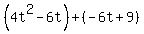 %284t%5E2-6t%29%2B%28-6t%2B9%29