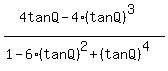 %284tanQ-4%28tanQ%29%5E3%29%2F%281-6%28tanQ%29%5E2%2B%28tanQ%29%5E4%29