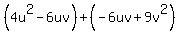 %284u%5E2-6uv%29%2B%28-6uv%2B9v%5E2%29