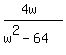 %284w%29%2F%28w%5E2-64%29