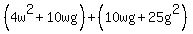 %284w%5E2%2B10wg%29%2B%2810wg%2B25g%5E2%29