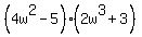 %284w%5E2-5%29%282w%5E3%2B3%29