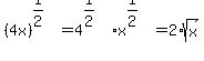 %284x%29%5E%281%2F2%29=4%5E%281%2F2%29%2Ax%5E%281%2F2%29=2%2Asqrt%28x%29