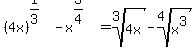 %284x%29%5E%281%2F3%29-x%5E%283%2F4%29=root%283%2C4x%29-root%284%2Cx%5E3%29