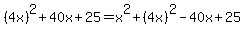 %284x%29%5E2%2B40x%2B25=x%5E2%2B%284x%29%5E2-40x%2B25