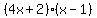 %284x%2B2%29%28x-1%29