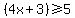 %284x%2B3%29%3E=5