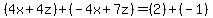 %284x%2B4z%29%2B%28-4x%2B7z%29=%282%29%2B%28-1%29