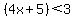 %284x%2B5%29%3C3