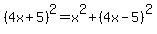 %284x%2B5%29%5E2=x%5E2%2B%284x-5%29%5E2