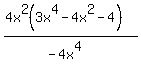 %284x%5E2%283x%5E4-4x%5E2-4%29%29%2F%28-4x%5E4%29