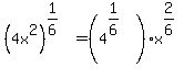 %284x%5E2%29%5E%281%2F6%29+=+%284%5E%281%2F6%29%29x%5E%282%2F6%29
