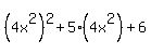 %284x%5E2%29%5E2%2B5%284x%5E2%29%2B6
