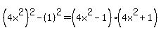 %284x%5E2%29%5E2-%281%29%5E2=%284x%5E2-1%29%284x%5E2%2B1%29