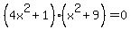 %284x%5E2%2B1%29%28x%5E2%2B9%29=0