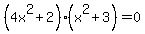\"%284x%5E2%2B2%29%28x%5E2%2B3%29=0\"