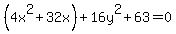 %284x%5E2%2B32x%29%2B16y%5E2%2B63=0