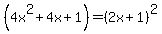 %284x%5E2%2B4x%2B1%29+=+%282x%2B1%29%5E2