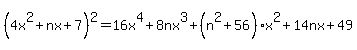 %284x%5E2%2Bnx%2B7%29%5E2+=+16x%5E4%2B8nx%5E3%2B%28n%5E2%2B56%29x%5E2%2B14nx%2B49