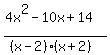 %284x%5E2+-+10x+%2B+14%29%2F%28%28x-2%29%28x%2B2%29%29