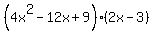%284x%5E2+-+12x+%2B+9%29%282x+-+3%29
