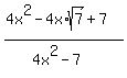 %284x%5E2+-+4x%2Asqrt%287%29+%2B+7%29%2F%284x%5E2+-+7%29