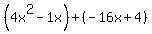 %284x%5E2-1x%29%2B%28-16x%2B4%29