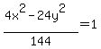 %284x%5E2-24y%5E2%29%2F144+=+1