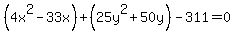 %284x%5E2-33x%29%2B%2825y%5E2%2B50y%29-311=0