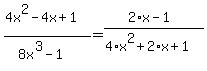 %284x%5E2-4x%2B1%29%2F%288x%5E3-1%29=%282%2Ax-1%29%2F%284%2Ax%5E2%2B2%2Ax%2B1%29