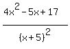 %284x%5E2-5x%2B17%29%2F%28x%2B5%29%5E2