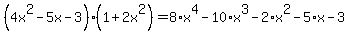 %284x%5E2-5x-3%29%281%2B2x%5E2%29=8%2Ax%5E4-10%2Ax%5E3-2%2Ax%5E2-5%2Ax-3