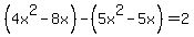 %284x%5E2-8x%29-%285x%5E2-5x%29+=+2