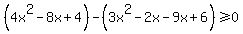 %284x%5E2-8x%2B4%29-%283x%5E2-2x-9x%2B6%29%3E=0