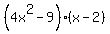 %284x%5E2-9%29%28x-2%29