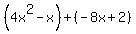 %284x%5E2-x%29%2B%28-8x%2B2%29