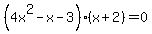 %284x%5E2-x-3%29%28x%2B2%29=0