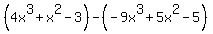 %284x%5E3%2Bx%5E2-3%29-%28-9x%5E3%2B5x%5E2-5%29