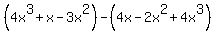 %284x%5E3%2Bx-3x%5E2%29+-+%284x-2x%5E2%2B4x%5E3%29